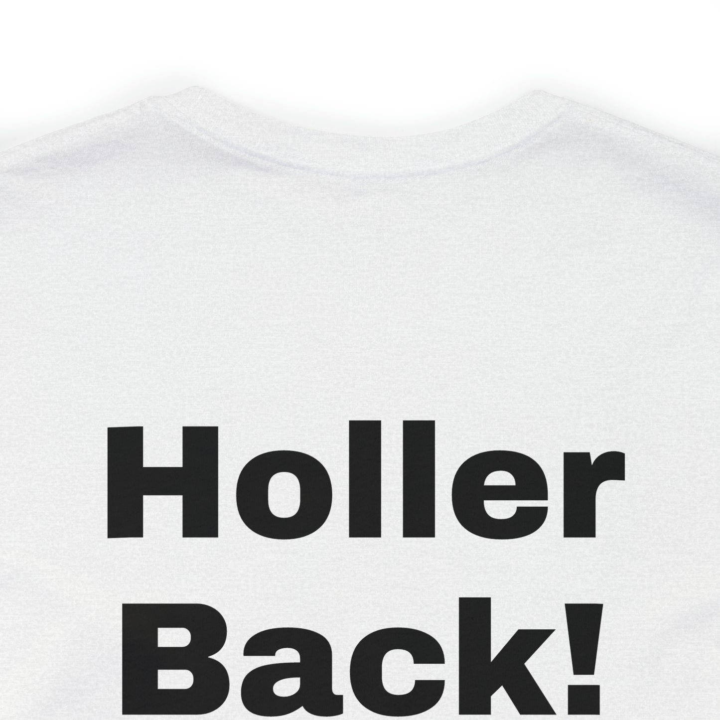 The Original Holler Back T-Shirt